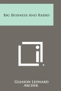 bokomslag Big Business and Radio