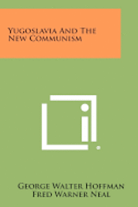 bokomslag Yugoslavia and the New Communism