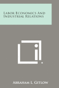 bokomslag Labor Economics and Industrial Relations