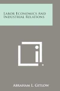 Labor Economics and Industrial Relations 1