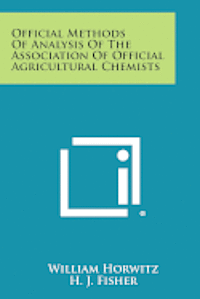 bokomslag Official Methods of Analysis of the Association of Official Agricultural Chemists