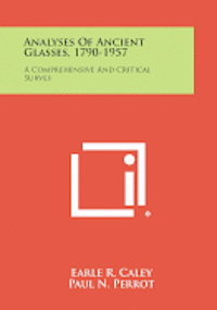 bokomslag Analyses of Ancient Glasses, 1790-1957: A Comprehensive and Critical Survey