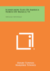 bokomslag Ichneumon Flies of America North of Mexico, V1: Subfamily Metopiinae