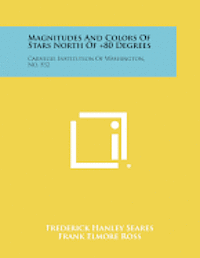 bokomslag Magnitudes and Colors of Stars North of +80 Degrees: Carnegie Institution of Washington, No. 532