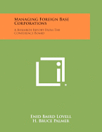 bokomslag Managing Foreign Base Corporations: A Research Report from the Conference Board