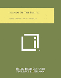 Islands of the Pacific: A Selected List of References 1