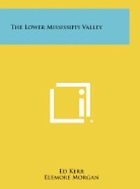 bokomslag The Lower Mississippi Valley