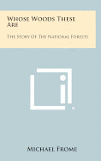 Whose Woods These Are: The Story of the National Forests 1