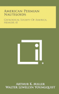 American Permian Nautiloids: Geological Society of America, Memoir 41 1