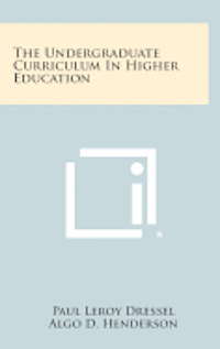 bokomslag The Undergraduate Curriculum in Higher Education