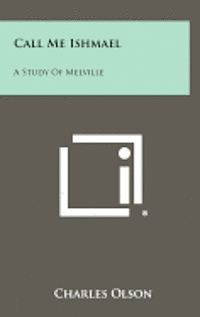 Call Me Ishmael: A Study of Melville 1