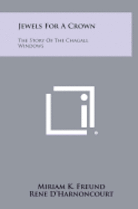 bokomslag Jewels for a Crown: The Story of the Chagall Windows