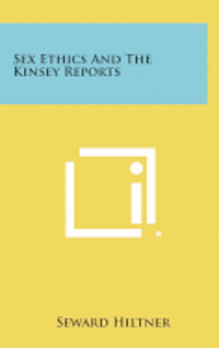 bokomslag Sex Ethics and the Kinsey Reports