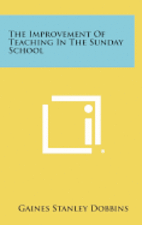 The Improvement of Teaching in the Sunday School 1