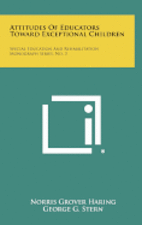 bokomslag Attitudes of Educators Toward Exceptional Children: Special Education and Rehabilitation Monograph Series, No. 3