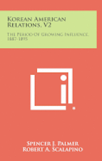 bokomslag Korean American Relations, V2: The Period of Growing Influence, 1887-1895