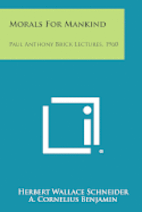 bokomslag Morals for Mankind: Paul Anthony Brick Lectures, 1960