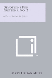 bokomslag Devotions for Preteens, No. 2: A Daily Look at Jesus