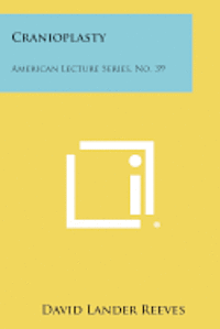 bokomslag Cranioplasty: American Lecture Series, No. 39