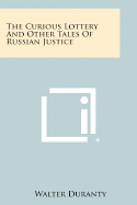 bokomslag The Curious Lottery and Other Tales of Russian Justice