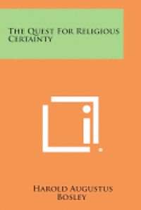 bokomslag The Quest for Religious Certainty