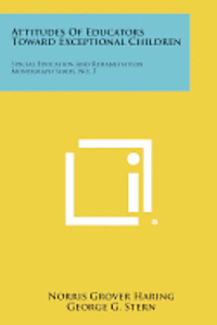 bokomslag Attitudes of Educators Toward Exceptional Children: Special Education and Rehabilitation Monograph Series, No. 3