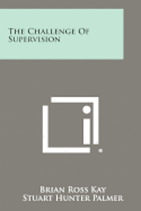 The Challenge of Supervision 1