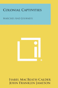 Colonial Captivities: Marches and Journeys 1