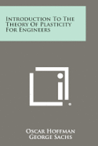 bokomslag Introduction to the Theory of Plasticity for Engineers