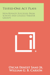 bokomslag Tested One Act Plays: Non-Royalty Successes from School and College Theater Groups