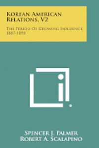 bokomslag Korean American Relations, V2: The Period of Growing Influence, 1887-1895