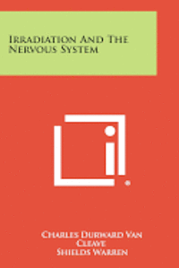 bokomslag Irradiation and the Nervous System