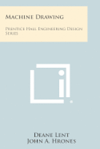Machine Drawing: Prentice Hall Engineering Design Series 1