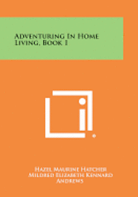 bokomslag Adventuring in Home Living, Book 1