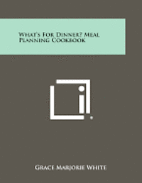 What's for Dinner? Meal Planning Cookbook 1