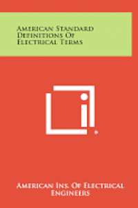 bokomslag American Standard Definitions of Electrical Terms