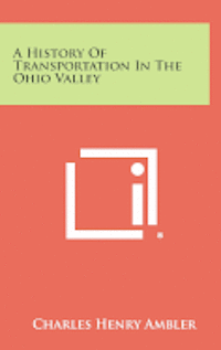 bokomslag A History of Transportation in the Ohio Valley