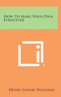 How to Make Your Own Furniture 1