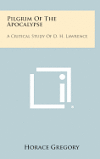 bokomslag Pilgrim of the Apocalypse: A Critical Study of D. H. Lawrence