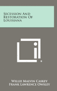 bokomslag Secession and Restoration of Louisiana