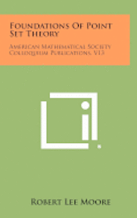 bokomslag Foundations of Point Set Theory: American Mathematical Society Colloquium Publications, V13