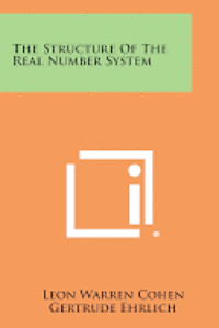 The Structure of the Real Number System 1