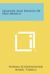 bokomslag Legends and Dances of Old Mexico