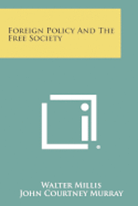 Foreign Policy and the Free Society 1