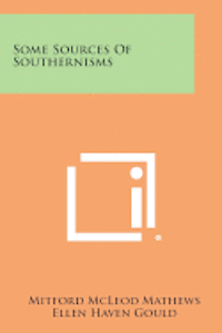 bokomslag Some Sources of Southernisms