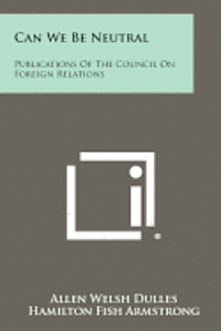 Can We Be Neutral: Publications of the Council on Foreign Relations 1