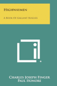 bokomslag Highwaymen: A Book of Gallant Rogues