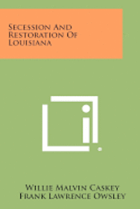 bokomslag Secession and Restoration of Louisiana