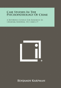 bokomslag Case Studies in the Psychopathology of Crime: A Reference Source for Research in Criminal Material, V2, Cases 6-9