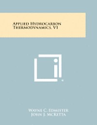 bokomslag Applied Hydrocarbon Thermodynamics, V1